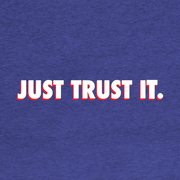 Just Trust It. by Philly Drinkers